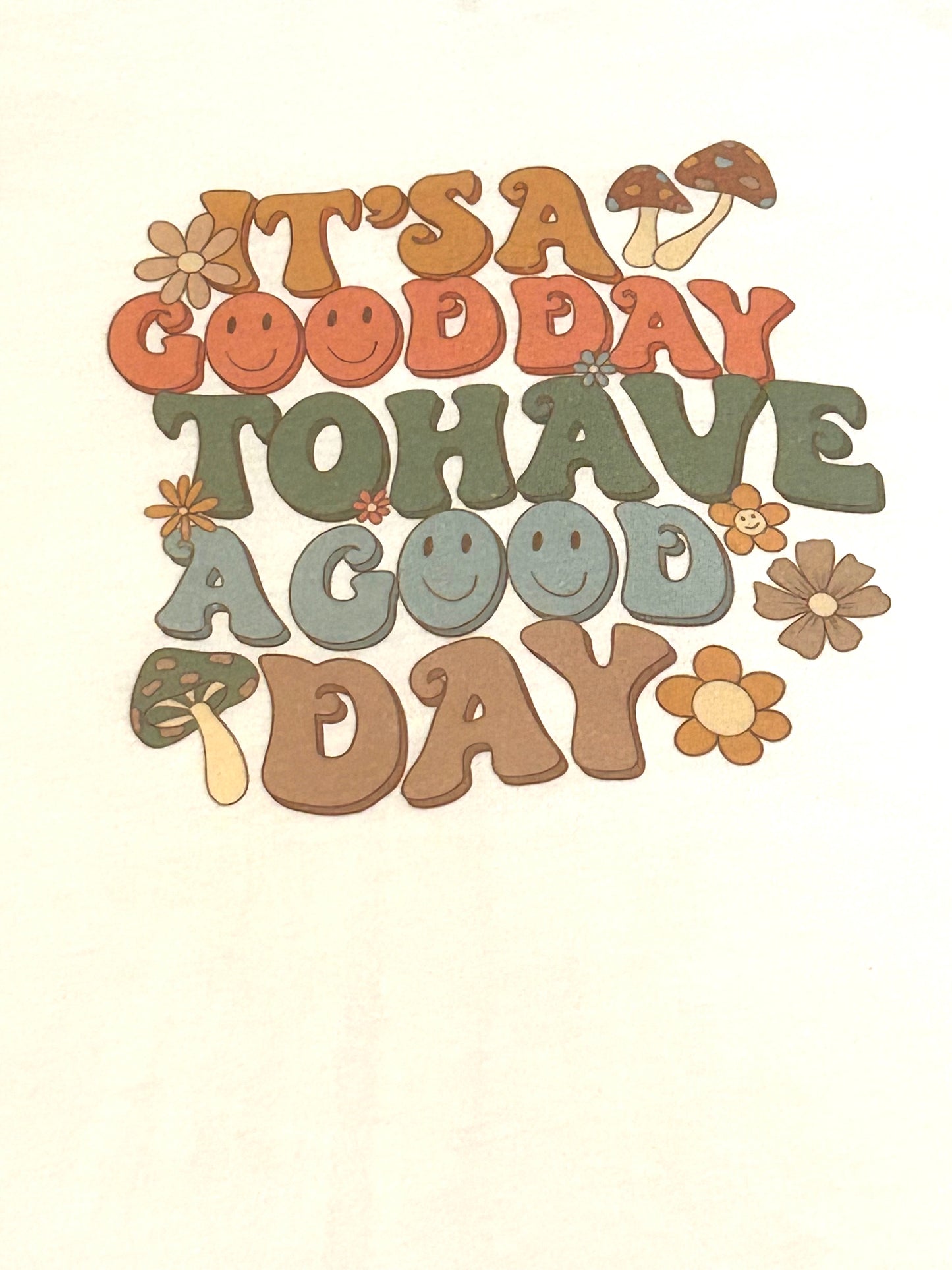It’s a Good Day to have a Good Day